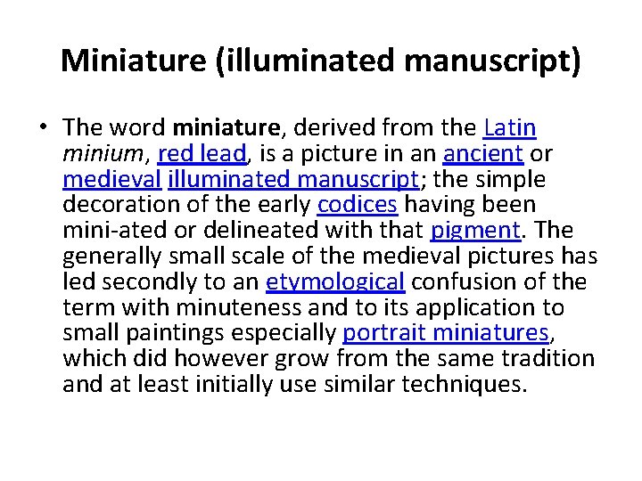 Miniature (illuminated manuscript) • The word miniature, derived from the Latin minium, red lead, Miniature (illuminated manuscript) • The word miniature, derived from the Latin minium, red lead,
