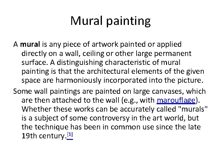 Mural painting A mural is any piece of artwork painted or applied directly on Mural painting A mural is any piece of artwork painted or applied directly on