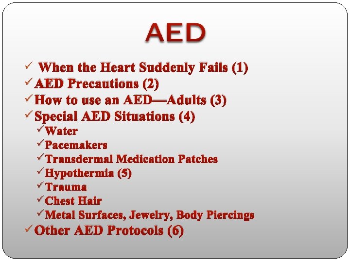 ü When the Heart Suddenly Fails (1) ü AED Precautions (2) ü How to