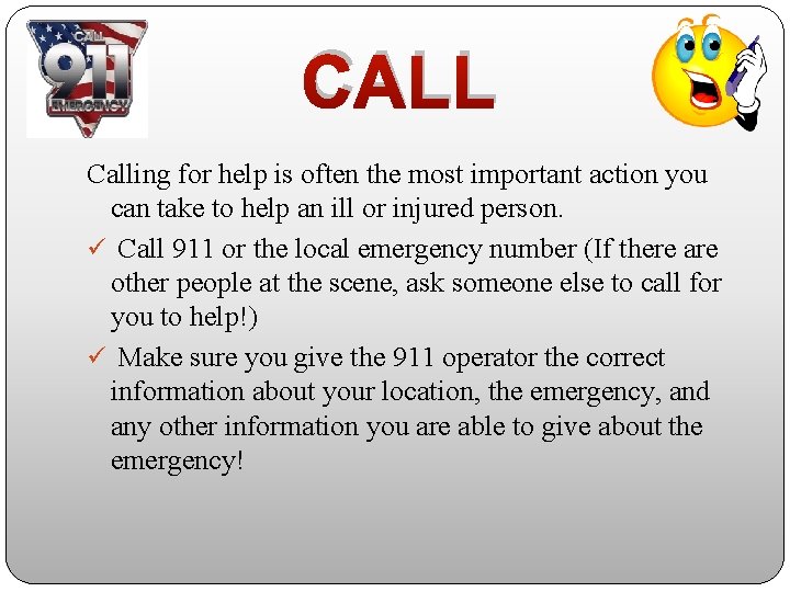 CALL Calling for help is often the most important action you can take to