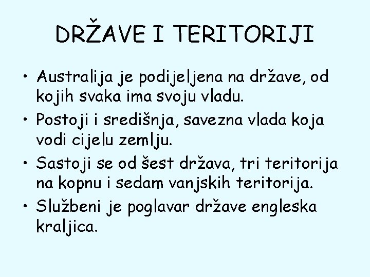 DRŽAVE I TERITORIJI • Australija je podijeljena na države, od kojih svaka ima svoju