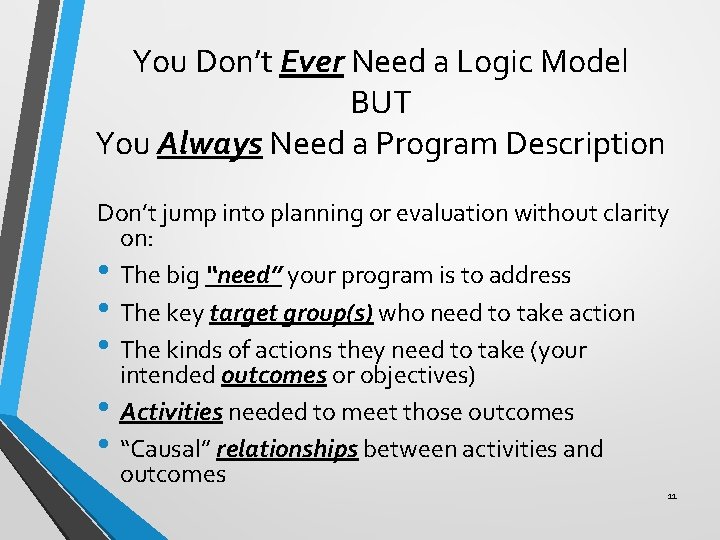 You Don’t Ever Need a Logic Model BUT You Always Need a Program Description
