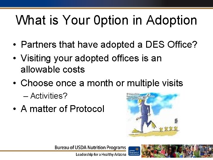 What is Your 0 ption in Adoption • Partners that have adopted a DES