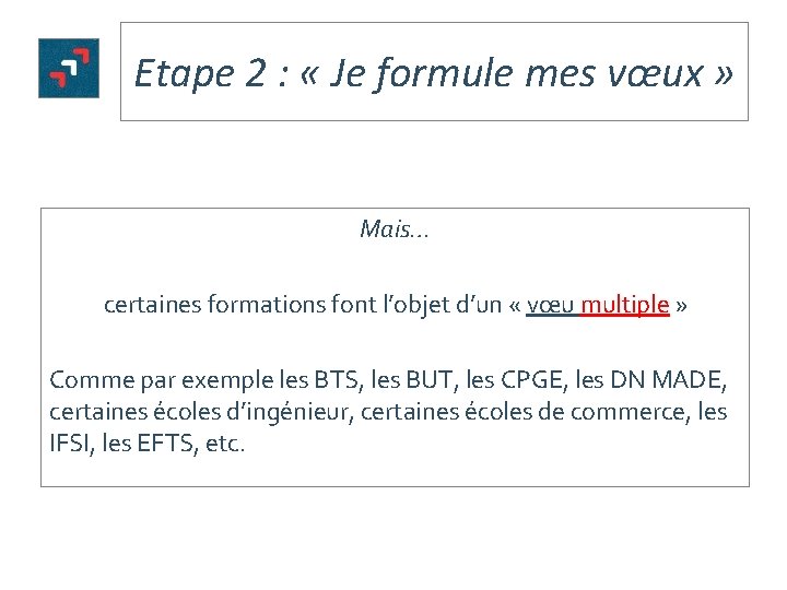 Etape 2 : « Je formule mes vœux » Mais… certaines formations font l’objet