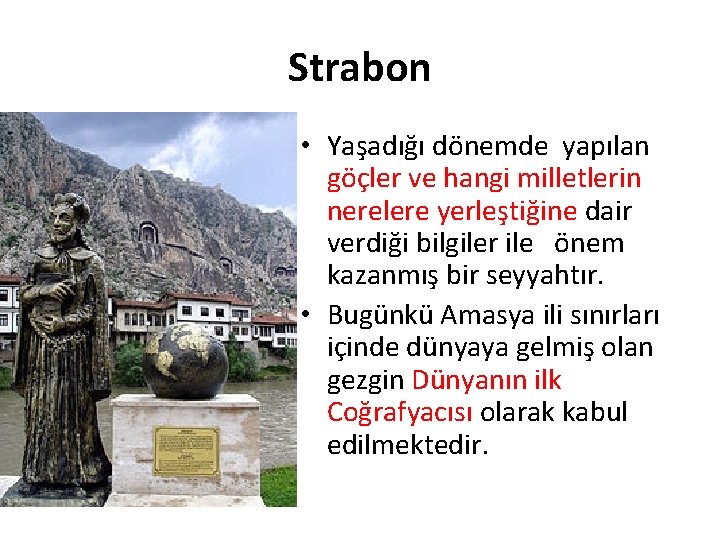 Strabon • Yaşadığı dönemde yapılan göçler ve hangi milletlerin nerelere yerleştiğine dair verdiği bilgiler