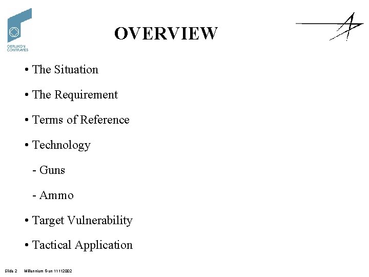 OVERVIEW • The Situation • The Requirement • Terms of Reference • Technology -