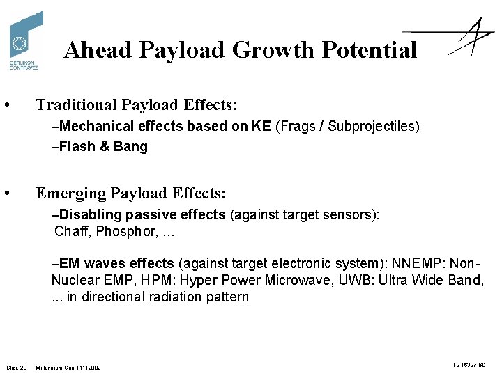 Ahead Payload Growth Potential • Traditional Payload Effects: –Mechanical effects based on KE (Frags