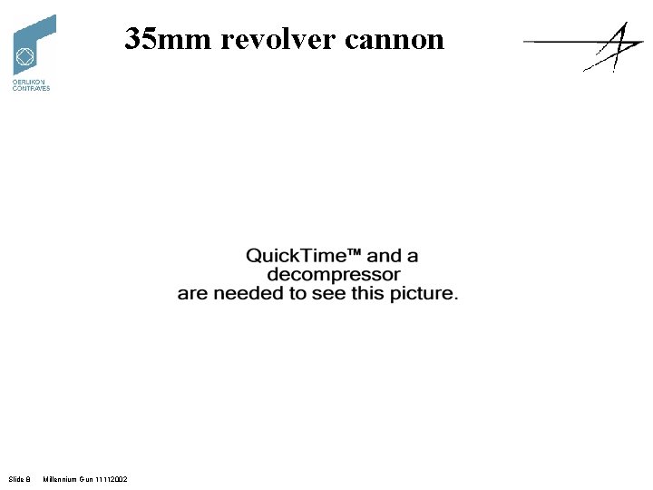 35 mm revolver cannon Slide 8 Millennium Gun 11112002 