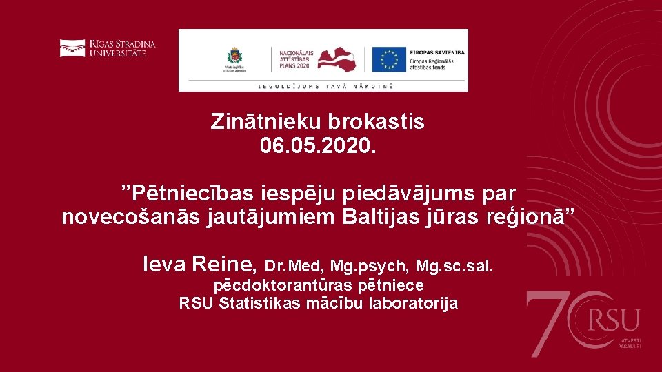 Zinātnieku brokastis 06. 05. 2020. ”Pētniecības iespēju piedāvājums par novecošanās jautājumiem Baltijas jūras reģionā”