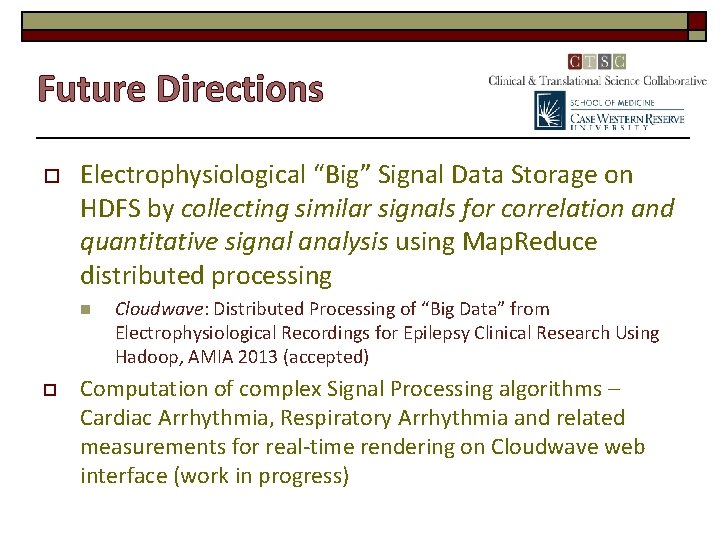 Future Directions o Electrophysiological “Big” Signal Data Storage on HDFS by collecting similar signals