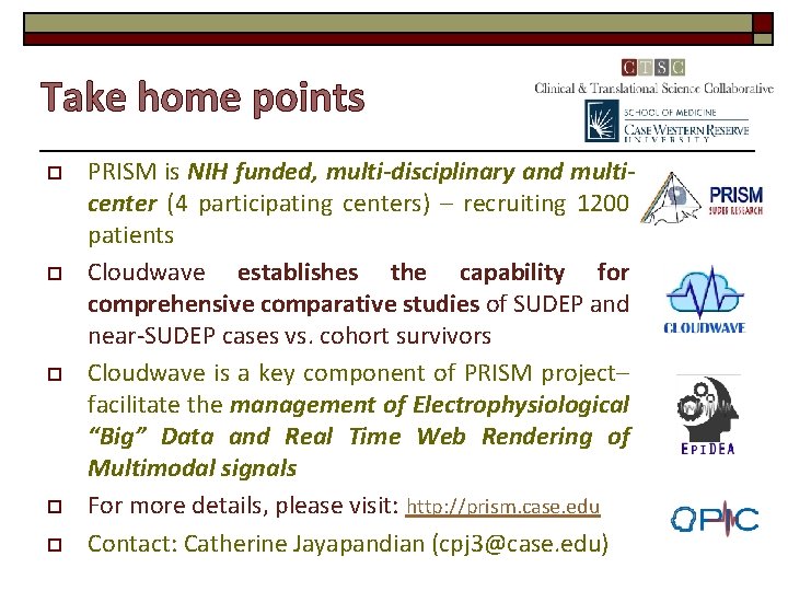 Take home points o o o PRISM is NIH funded, multi-disciplinary and multicenter (4