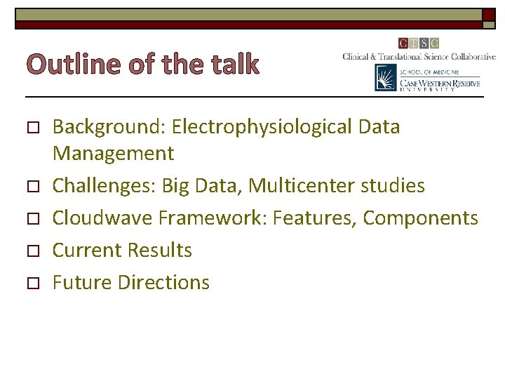 Outline of the talk o o o Background: Electrophysiological Data Management Challenges: Big Data,