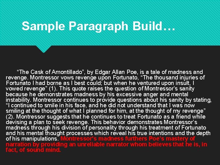 Sample Paragraph Build… “The Cask of Amontillado”, by Edgar Allan Poe, is a tale