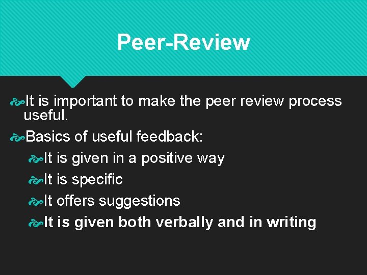 Peer-Review It is important to make the peer review process useful. Basics of useful