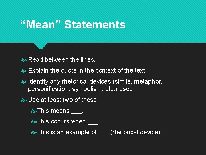“Mean” Statements Read between the lines. Explain the quote in the context of the