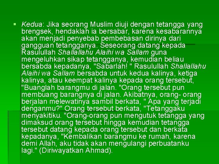 § Kedua: Jika seorang Muslim diuji dengan tetangga yang brengsek, hendaklah ia bersabar, karena