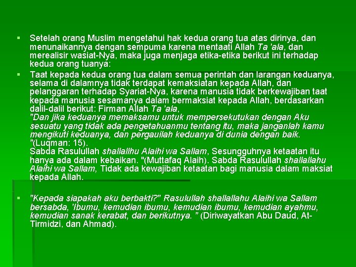 § Setelah orang Muslim mengetahui hak kedua orang tua atas dirinya, dan menunaikannya dengan