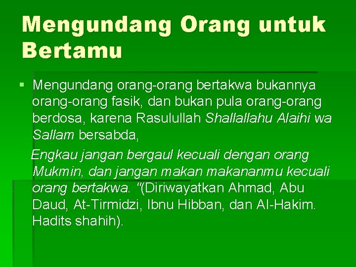 Mengundang Orang untuk Bertamu § Mengundang orang-orang bertakwa bukannya orang-orang fasik, dan bukan pula