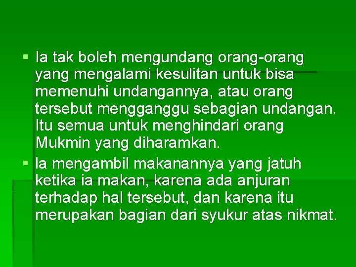 § Ia tak boleh mengundang orang-orang yang mengalami kesulitan untuk bisa memenuhi undangannya, atau