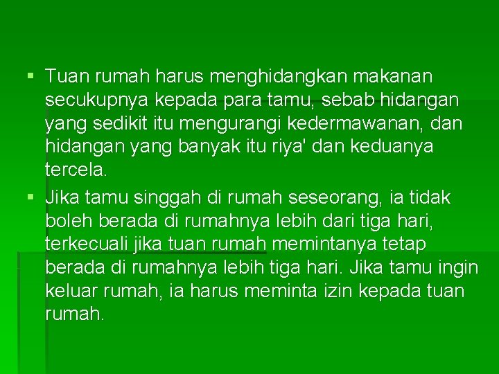 § Tuan rumah harus menghidangkan makanan secukupnya kepada para tamu, sebab hidangan yang sedikit