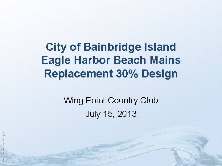 City of Bainbridge Island Eagle Harbor Beach Mains Replacement 30% Design Wing Point Country