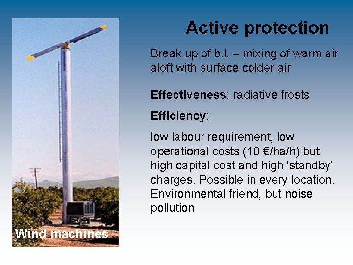 Active protection Break up of b. l. – mixing of warm air aloft with