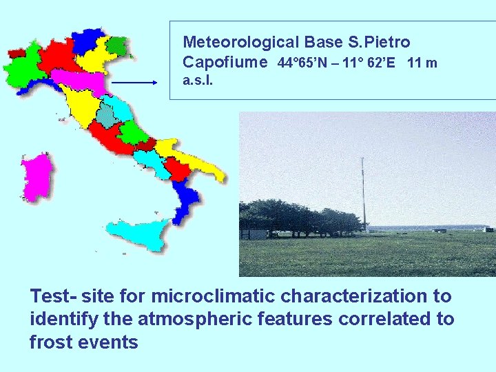 Meteorological Base S. Pietro Capofiume 44° 65’N – 11° 62’E 11 m a. s.