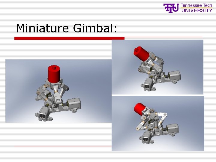Miniature Gimbal: Miniature Gimbal: