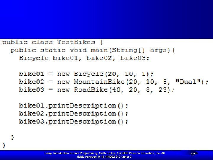 Liang, Introduction to Java Programming, Sixth Edition, (c) 2005 Pearson Education, Inc. All rights