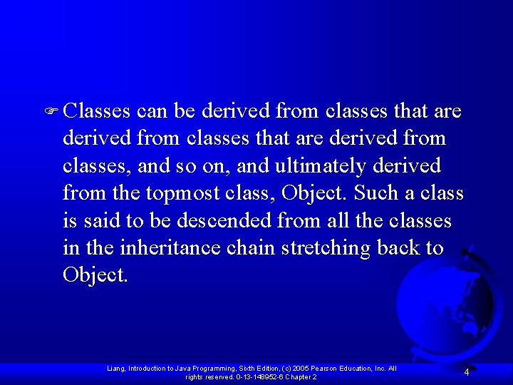 F Classes can be derived from classes that are derived from classes, and so