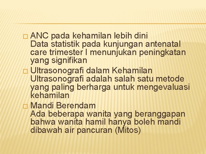 � ANC pada kehamilan lebih dini Data statistik pada kunjungan antenatal care trimester I