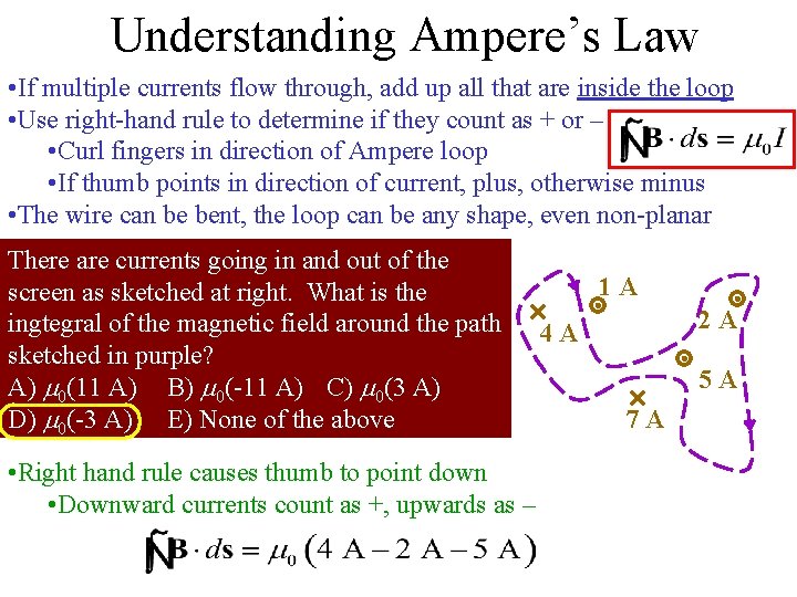 Understanding Ampere’s Law • If multiple currents flow through, add up all that are