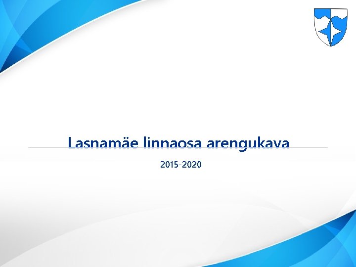 Lasnamäe linnaosa arengukava 2015 -2020 