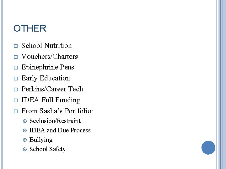 OTHER School Nutrition Vouchers/Charters Epinephrine Pens Early Education Perkins/Career Tech IDEA Full Funding From