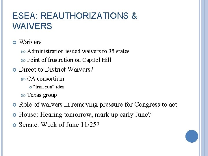 ESEA: REAUTHORIZATIONS & WAIVERS Waivers Administration issued waivers to 35 states Point of frustration