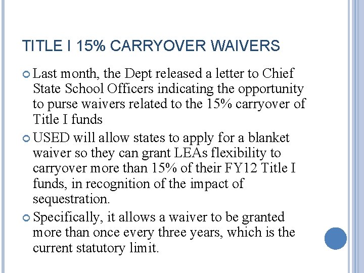 TITLE I 15% CARRYOVER WAIVERS Last month, the Dept released a letter to Chief