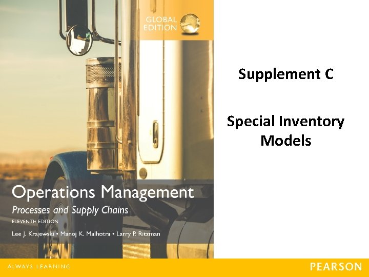 Supplement C Special Inventory Models Copyright © 2016 Pearson Education, Limited. C- 