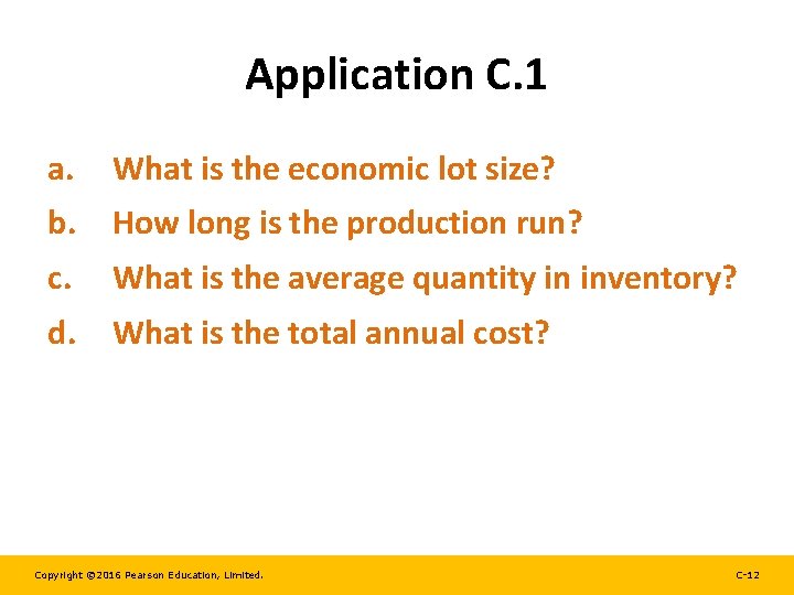 Application C. 1 a. What is the economic lot size? b. How long is