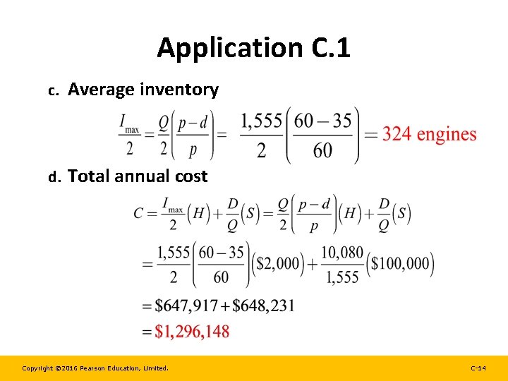 Application C. 1 c. Average inventory d. Total annual cost Copyright © 2016 Pearson