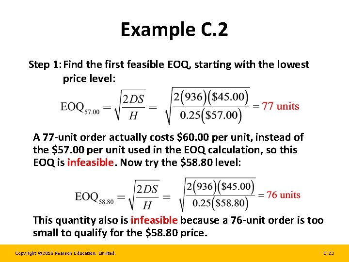 Example C. 2 Step 1: Find the first feasible EOQ, starting with the lowest