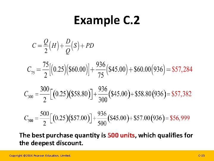 Example C. 2 The best purchase quantity is 500 units, which qualifies for the