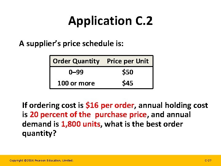 Application C. 2 A supplier’s price schedule is: Order Quantity 0– 99 100 or