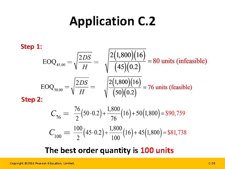 Application C. 2 Step 1: Step 2: The best order quantity is 100 units