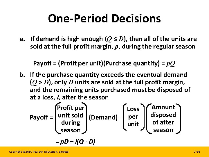 One-Period Decisions a. If demand is high enough (Q ≤ D), then all of