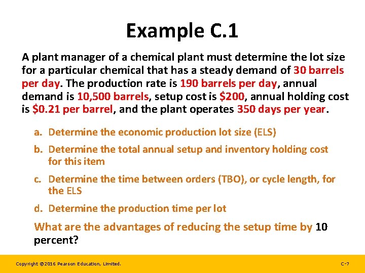 Example C. 1 A plant manager of a chemical plant must determine the lot