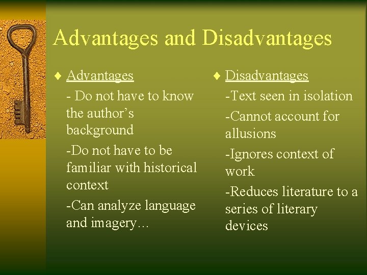 Advantages and Disadvantages ¨ Advantages - Do not have to know the author’s background