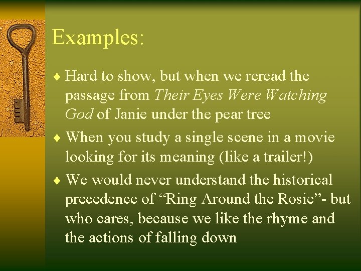 Examples: ¨ Hard to show, but when we reread the passage from Their Eyes