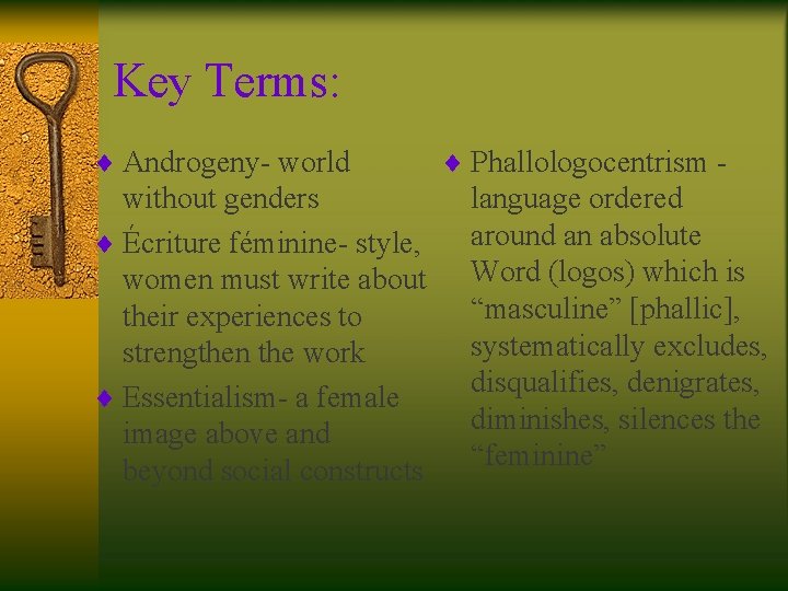 Key Terms: ¨ Androgeny- world without genders ¨ Écriture féminine- style, women must write