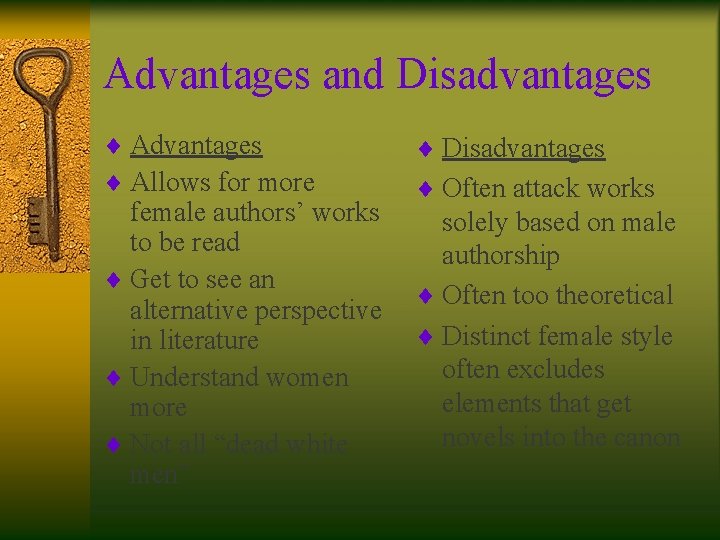 Advantages and Disadvantages ¨ Allows for more female authors’ works to be read ¨