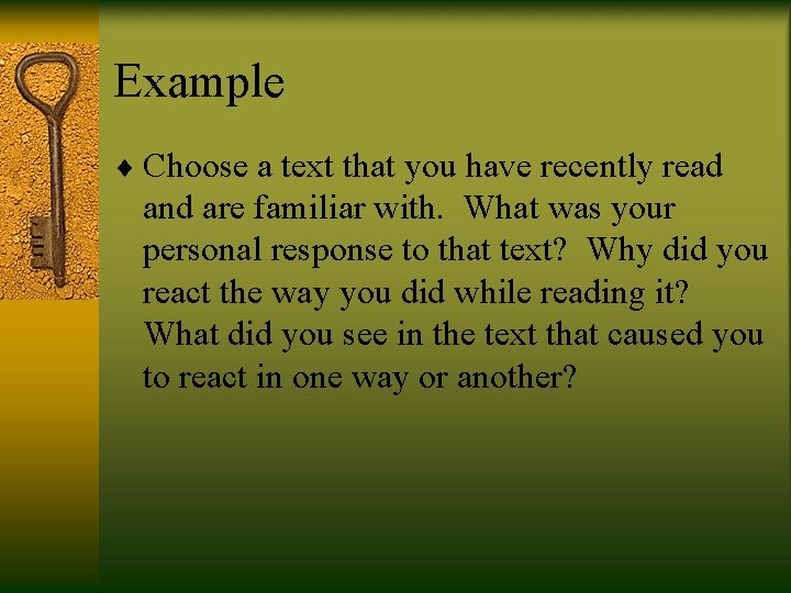 Example ¨ Choose a text that you have recently read and are familiar with.